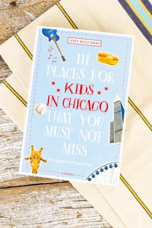 111 Places for Kids in Chicago That You Must Not Miss