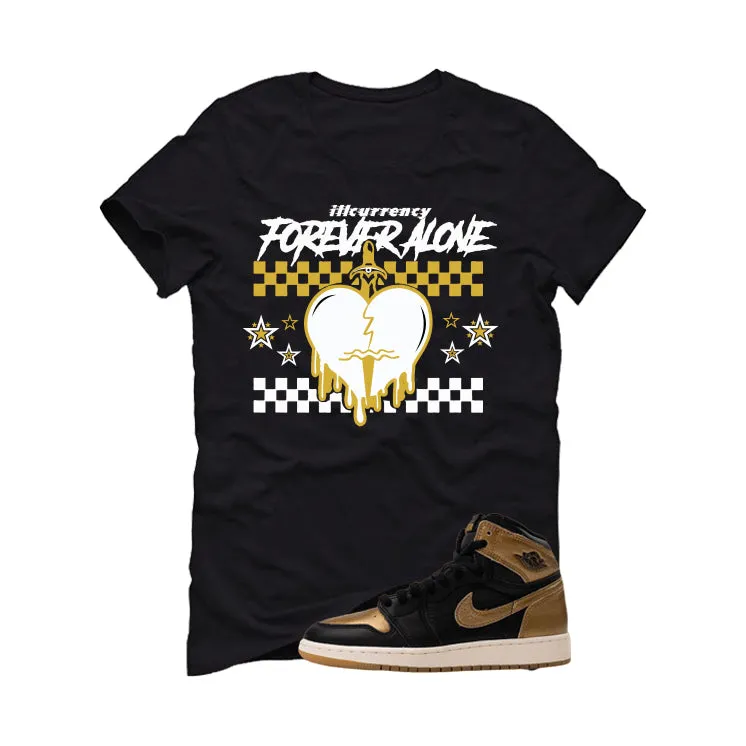 Air Jordan 1 High OG Metallic Gold Black T-Shirt (Forever Alone)| illcurrency