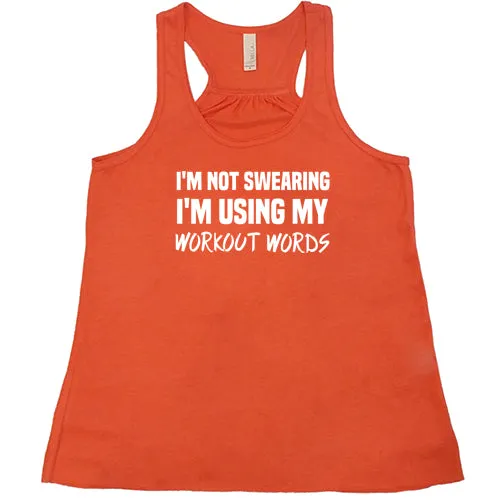 I'm Not Swearing I'm Using My Workout Words Shirt